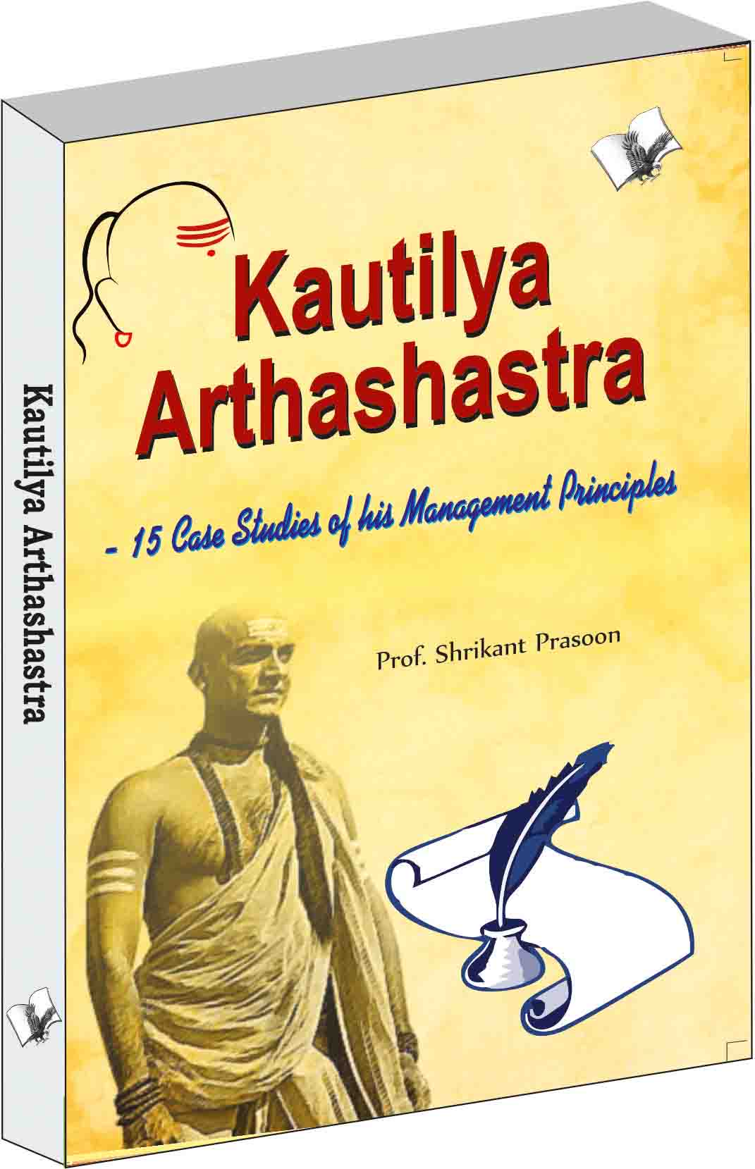 Kautilya Arthashastra by Prof. Shrikant Prasoon