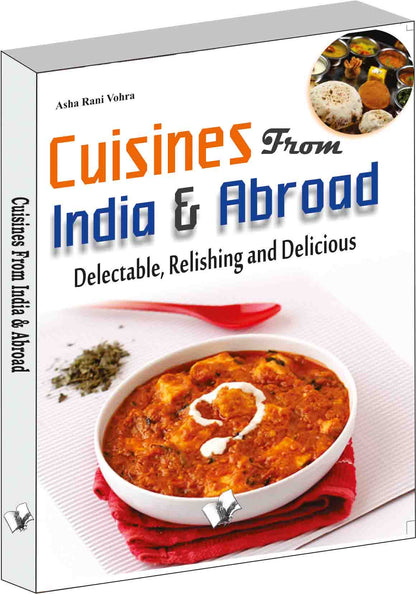 Cuisines from India & Abroad by Asha Rani Vohra