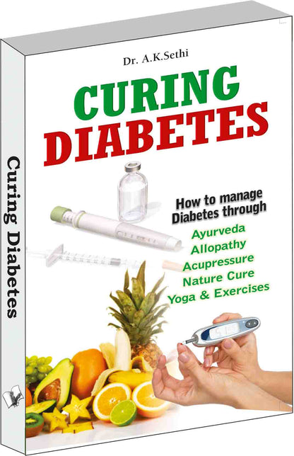 Curing Diabetes by Dr. A.K. Sethi