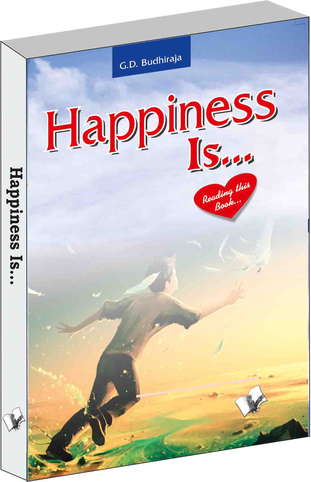 Happiness is by G.D. Budhiraja