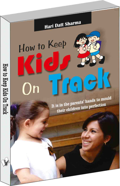 How to Keep Kids on Track by Hari Dutt Sharma