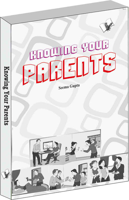 Knowing your parent by Seema Gupta