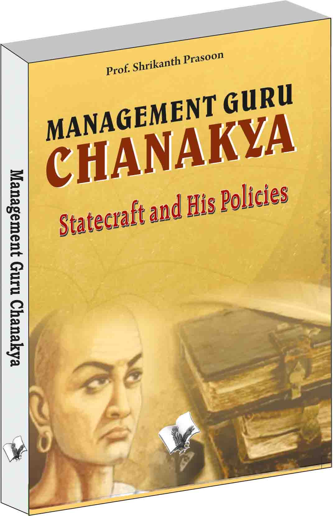 Management Guru Chanakya by Prof. Shrikant Prasoon