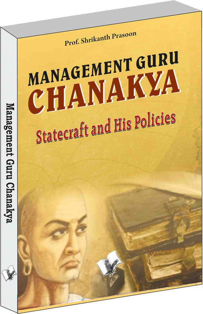 Management Guru Chanakya by Prof. Shrikant Prasoon