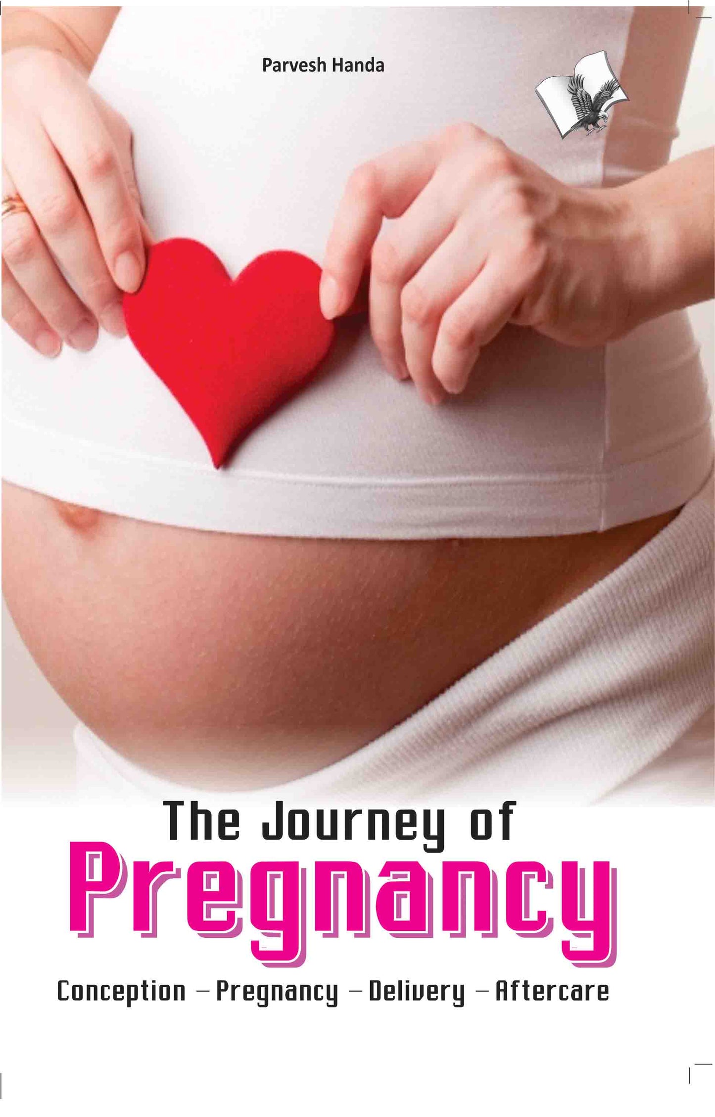 The Journey of Pregnancy by Parvesh Handa