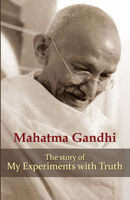 The Story Of My Experiments With Truth_Mahatma Gandhi_Paperback - Mahatma Gandhi
