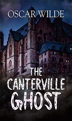 The Canterville Ghost: Horror Short Story By Oscar Wilde-Oscar Wilde