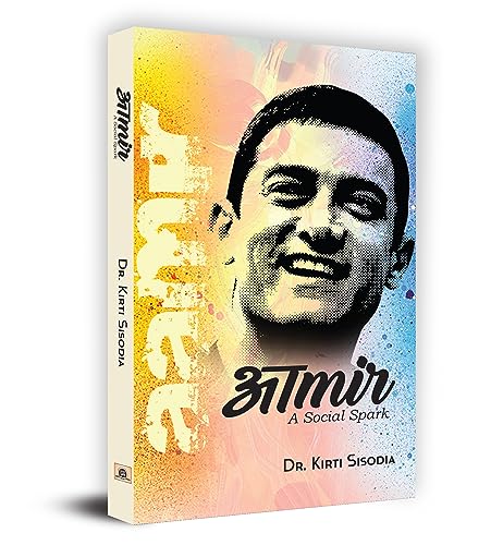 Aamir Khan : A Social Spark-Kirti Sisodia
