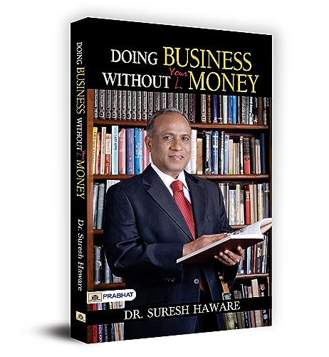 Doing Business Without Money: Business Secrets, Financial Planning, Entrepreneurship, Investment Lessons & Brand-Building To Become Rich-Suresh Haware