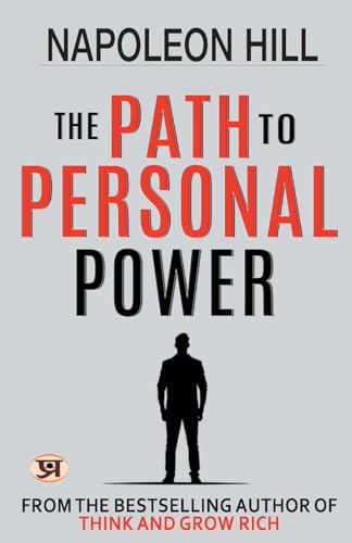 The Path To Personal Power (From The Bestselling Author Of Think And Grow Rich)-Napoleon Hill
