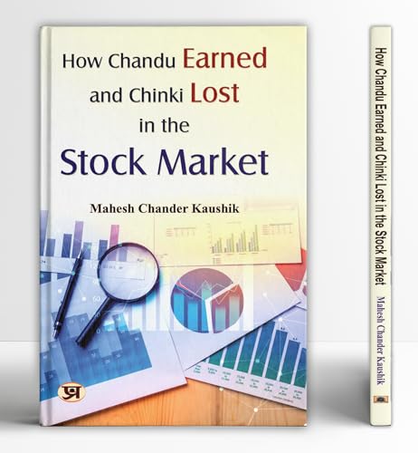 How Chandu Earned & Chinki Lost In Stock Market | Learn Profitable Positional Trading, Buying-Selling Signals, Risk Management, Portfolio Strategy & Share Market Wealth Building Guide  English Edition-Mahesh Chandra Kaushik