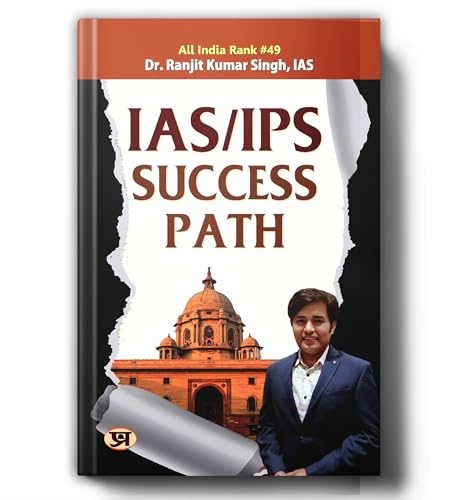 Ias/Ips Success Path: Guide To Clear Misconceptions & Build Mindset For Upsc Preparation | Motivational Book With Real Success Stories, Exam Clarity, And Practical Tips For Civil Services Aspirants-Dr. Ranjit Kumar Singh, Ias (Air-49)