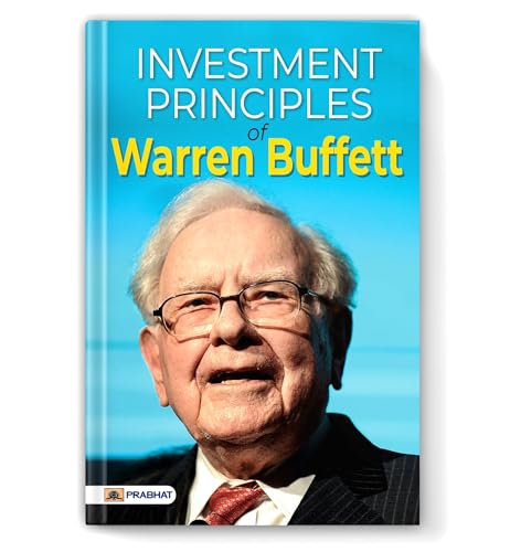 Investment Principles Of Warren Buffett | Philosophy And Strategies Of Investors | The Greatest Millionaire | BuffettS Strategies Into Easy-To-Understand Concepts And Skills Management Book-Pradeep Thakur