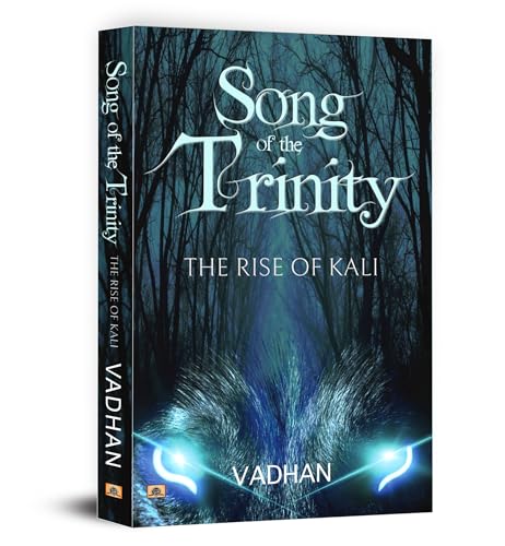 The Rise Of Kali : Song Of The Trinity | A Mythological Fantasy Of Ancient Gods, Asuras And The Last Avatar Kalki In Kaliyug | Epic Hindu Fiction [Paperback]-Vadhan