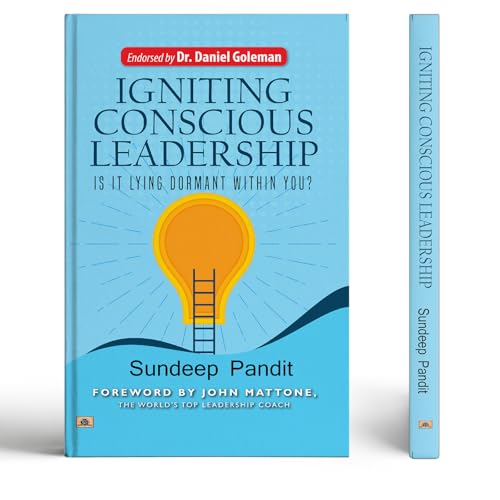 Igniting Conscious Leadership (Is It Lying Dormant Within You?)  Mastering The Art Of Clear, Confident, And Impactful Communication By Sundeep Pandit And John Mattone-Sandiip Panndit