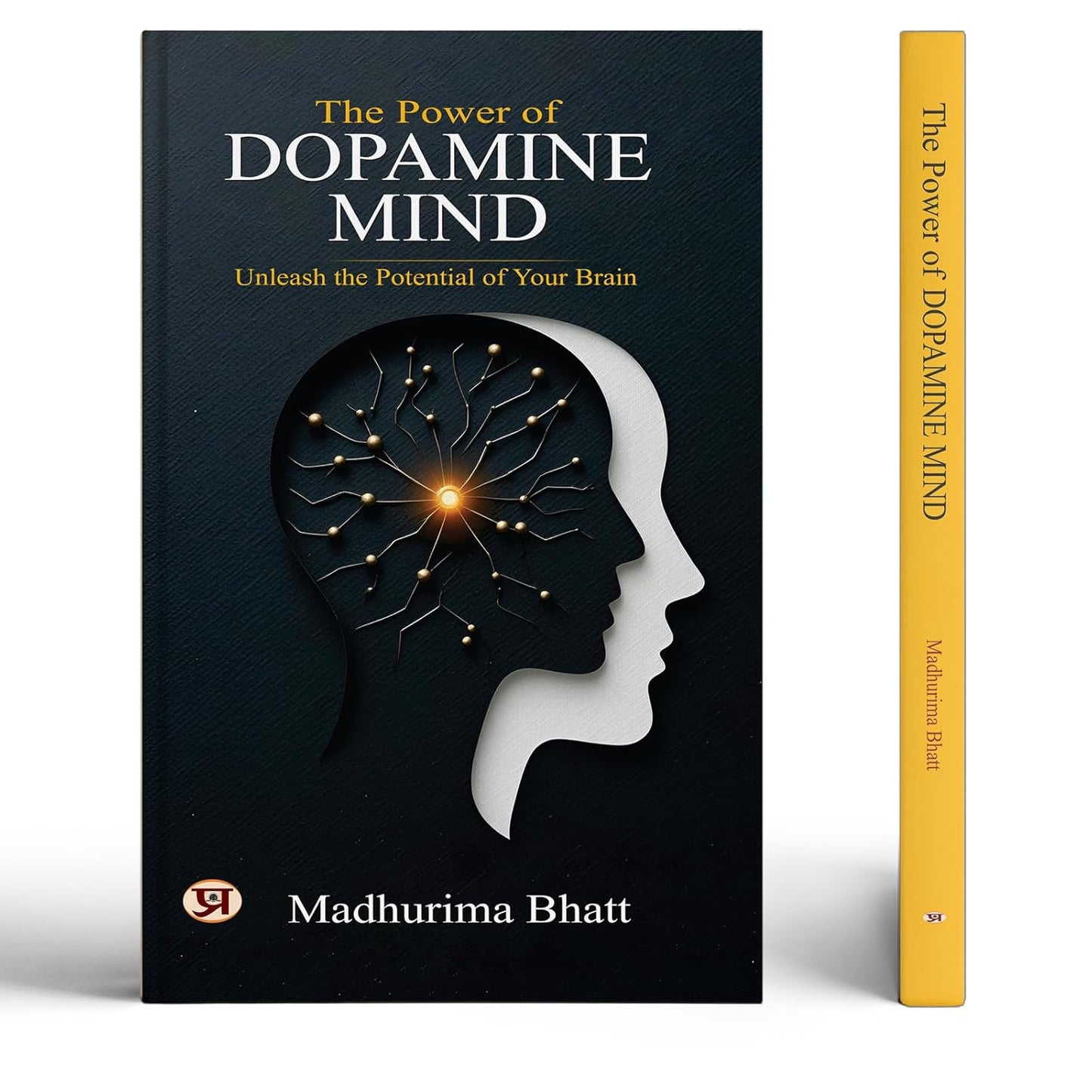 The Power Of Dopamine Mind | Unleash The Potential Of Your Brain | Break Free From Addictive Habits, Dopamine Detox & Reclaim Focus | A Practical Guide To Balanced Living [Premium Paperback]-Madhurima Bhatt