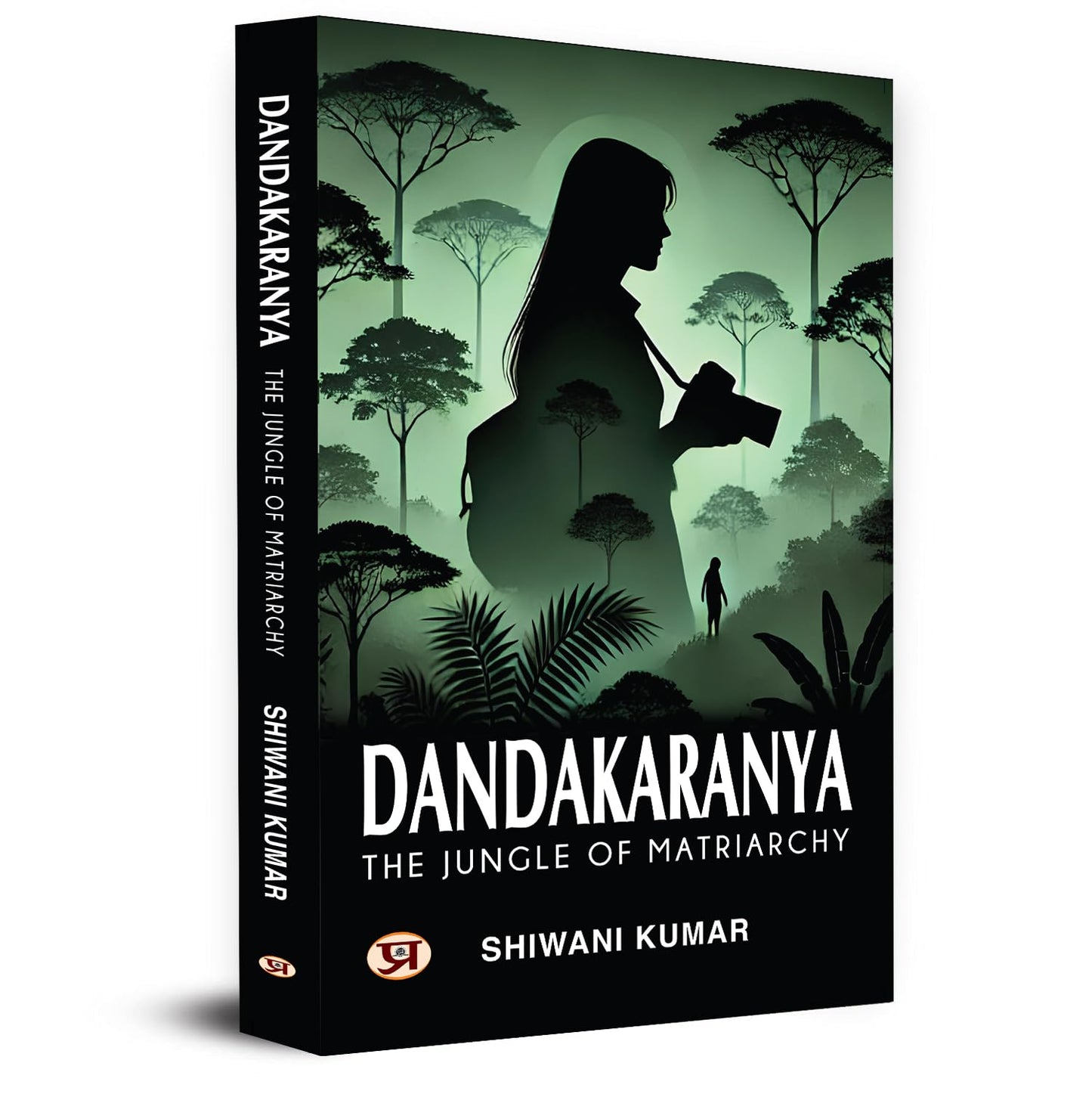 Dandakaranya  The Jungle Of Matriarchy (Dandaka Forest): Ancient Indian Epic Ramayana Forest-Shiwani Kumar