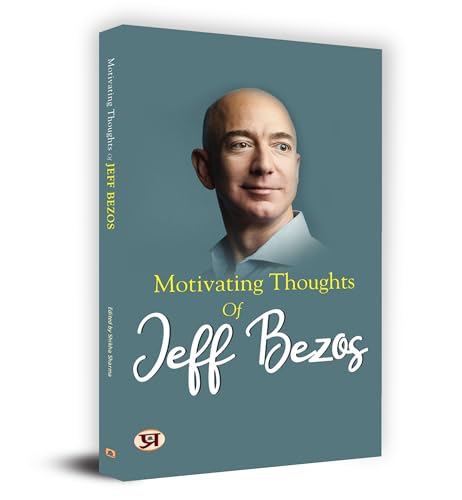 Motivating Thoughts Of Jeff Bezos-Edited By Shikha Sharma