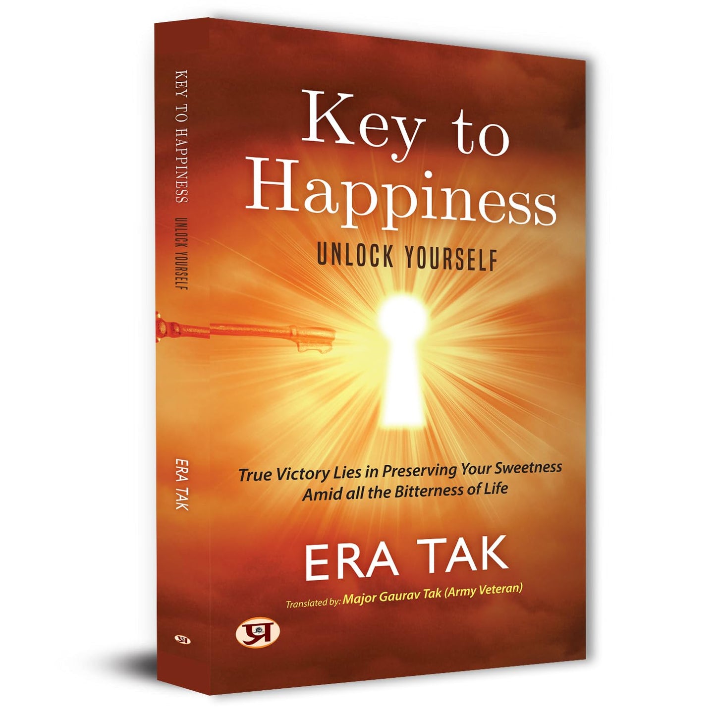 Key To Happiness: Unlock Yourself | Inspirational Life Lessons & Real Experiences By Era Tak | Self-Help, Emotional Wellness & Positive Thinking [Premium Paperback - Self Help Book In English]-Era Tak::Major Gaurav Tak(Army Veteran)