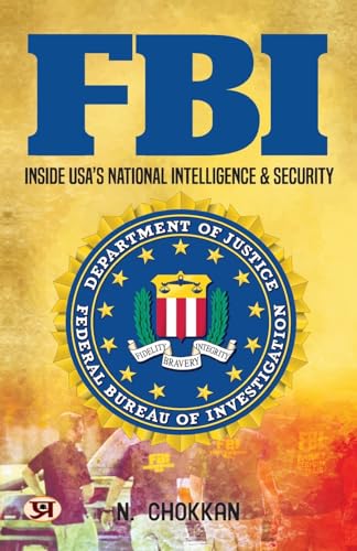 Fbi - Inside Usas National Intelligence & Security: Inside UsaS National Intelligence & Security N. Chokkan-N. Chokkan