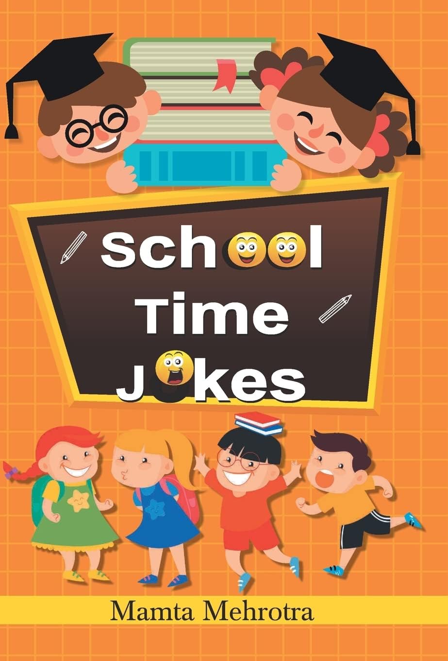 School Time Jokes: A Collection Of Funny And Entertaining Jokes For Kids (Riddles For Lunchtime Giggles (Lunch Jokes For Kids, Notes For Kids Lunch Boxes With Silly Kid Jokes)-Mamta Mehrotra