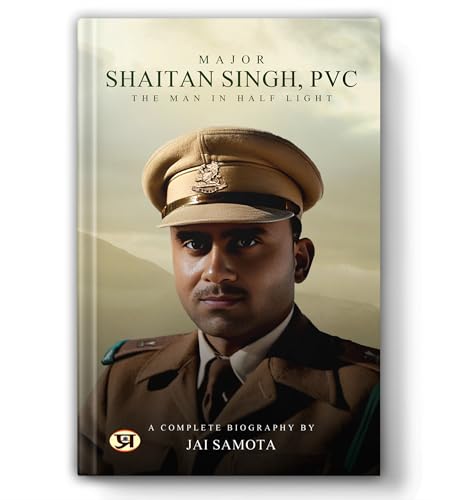 Major Shaitan Singh, Pvc | A Complete Biography Of 120 Bahadur | Valour Of Inspirational Indian Army Hero [ Kumaon Regiment ] - Book In English-Jai Samota