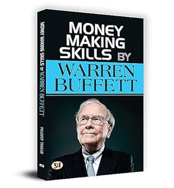 Money Making Skills | Learn How Warren Buffett Builds Wealth, Makes Smart Investments & Lives By Simple Financial Principles-Pradeep Thakur