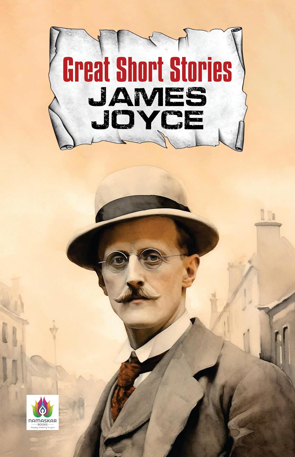 Great Short Stories - James Joyce | Dubliners Collection | Modernist Literature Classics | Timeless Short Fiction | Literary Fiction [Premium Paperback]-James Joyce