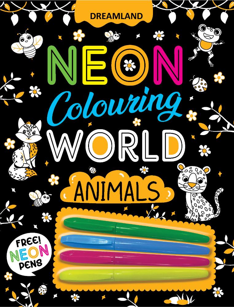 Dreamland Publications Animals Neon Colouring World Book for Kids Age 4 - 7 years with Neon Pens