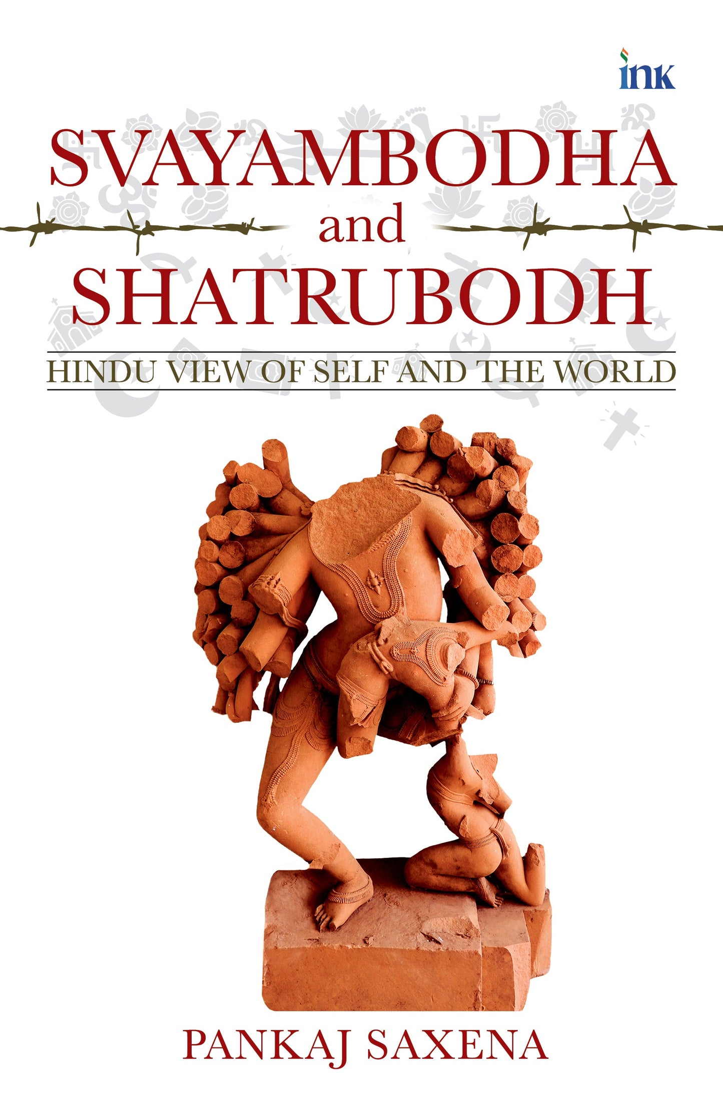 BluOne Ink Svayambodha and Shatrubodha: Hindu View of Self and the World by Pankaj Saxena