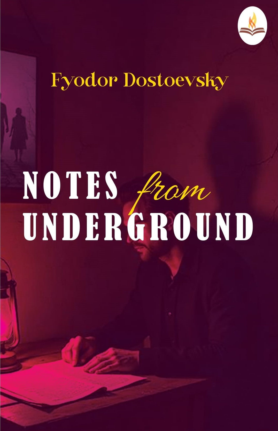 Notes from Underground - Fyodor Dostoevsky
