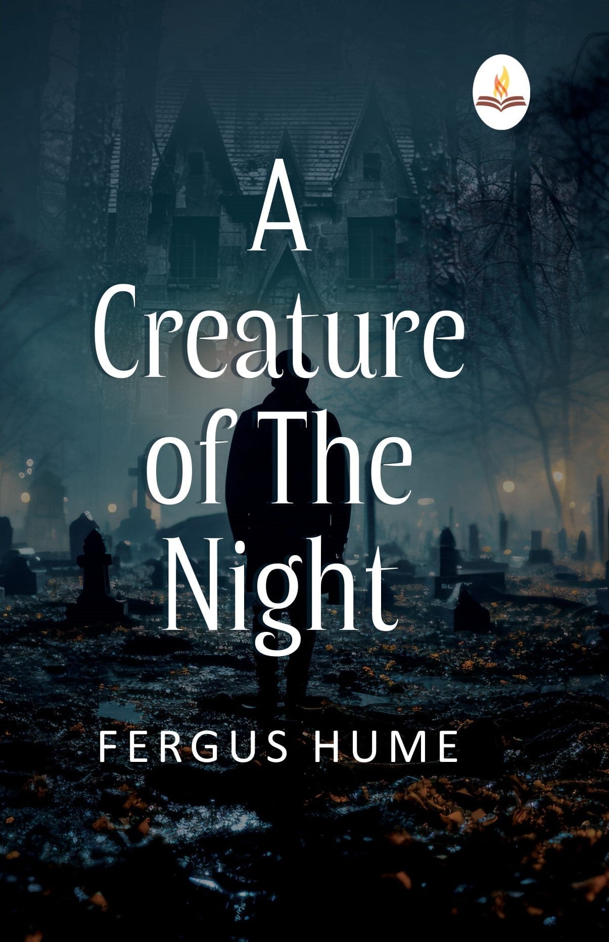 A Creature of the Night - Fergus Hume