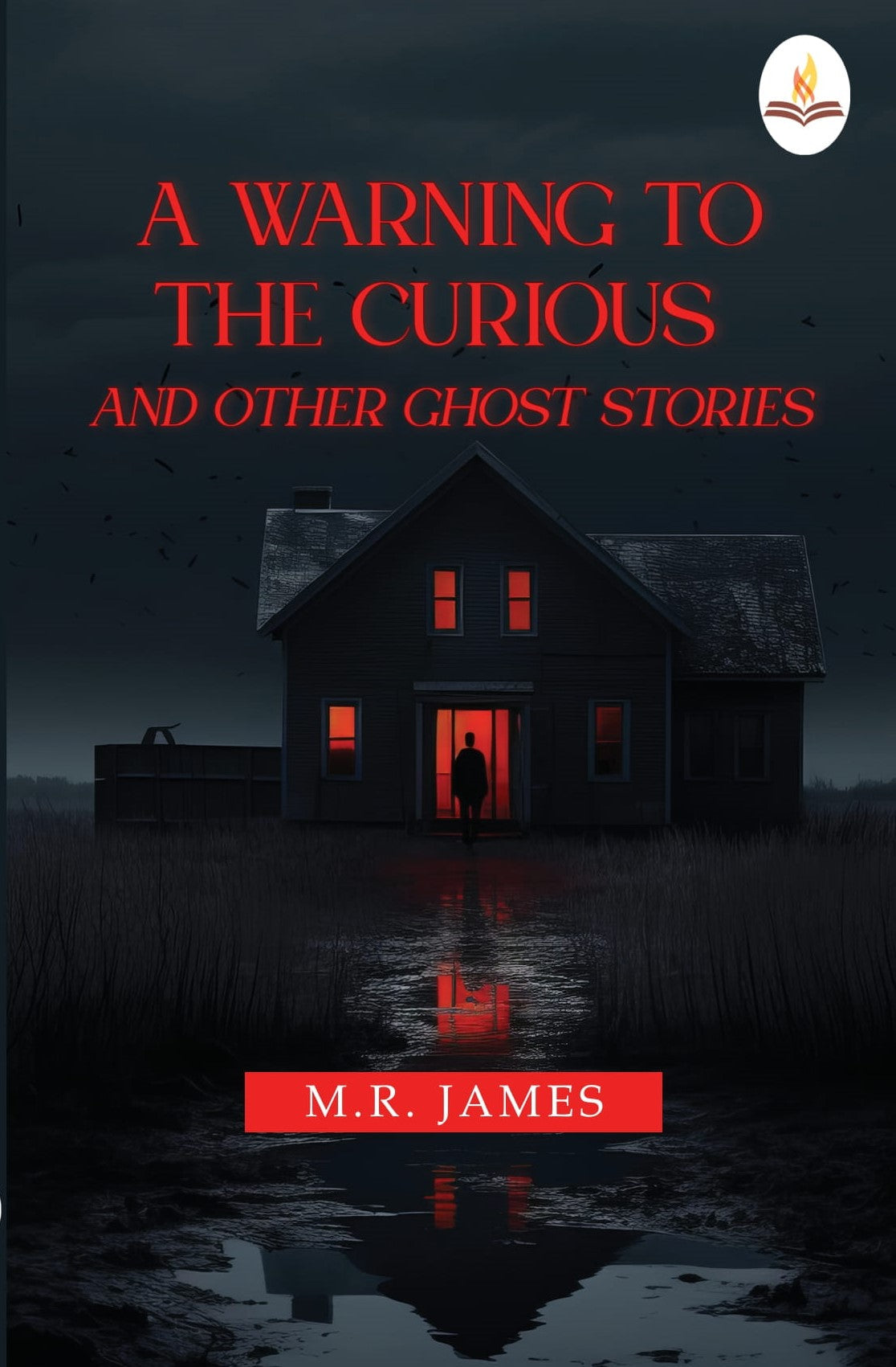 A Warning to the Curious, and Other Ghost Stories - M. R. James