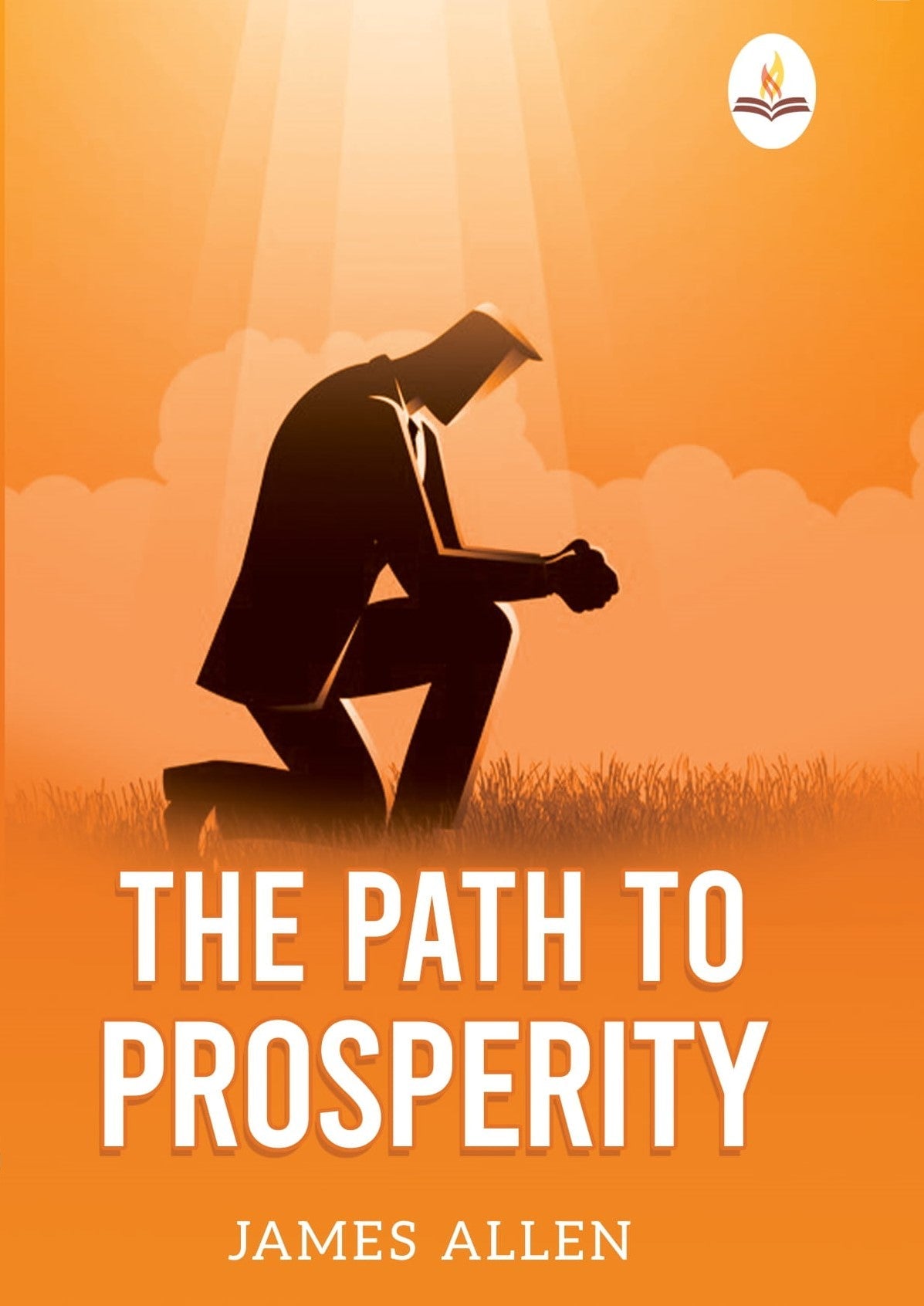 The Path to Prosperity - James Allen