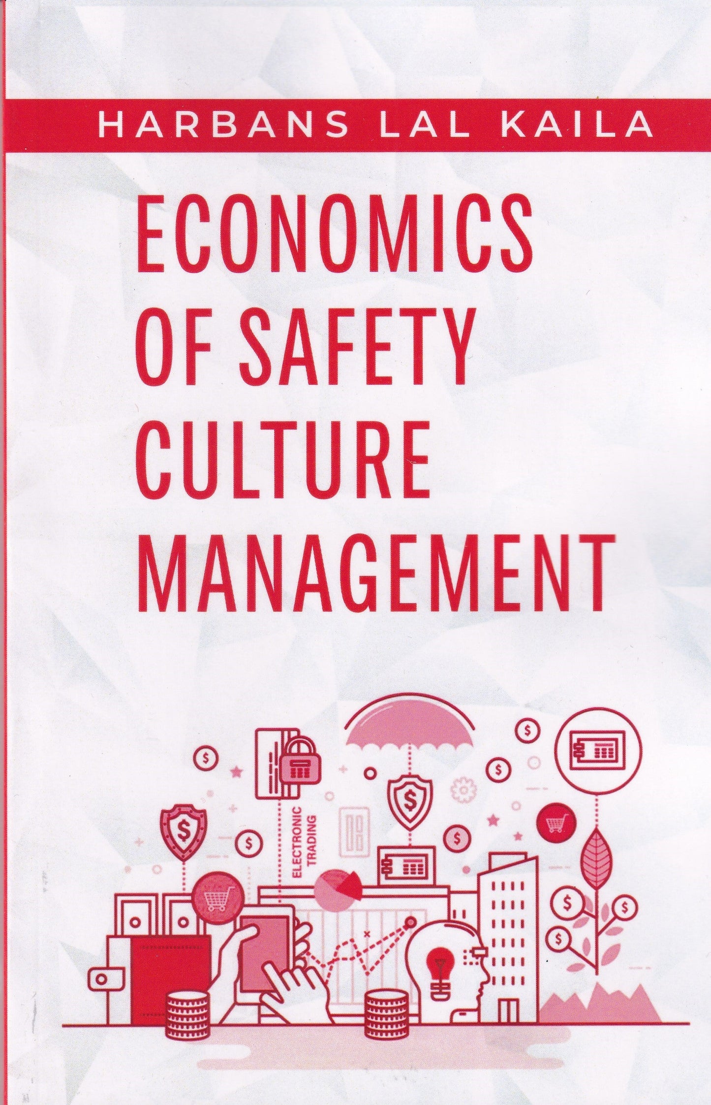 Economics of Safety Culture Management - Dr Harbans Lal Kaila