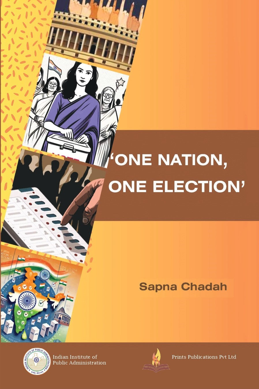 One Nation, One Election - Sapna Chadah (IIPA)