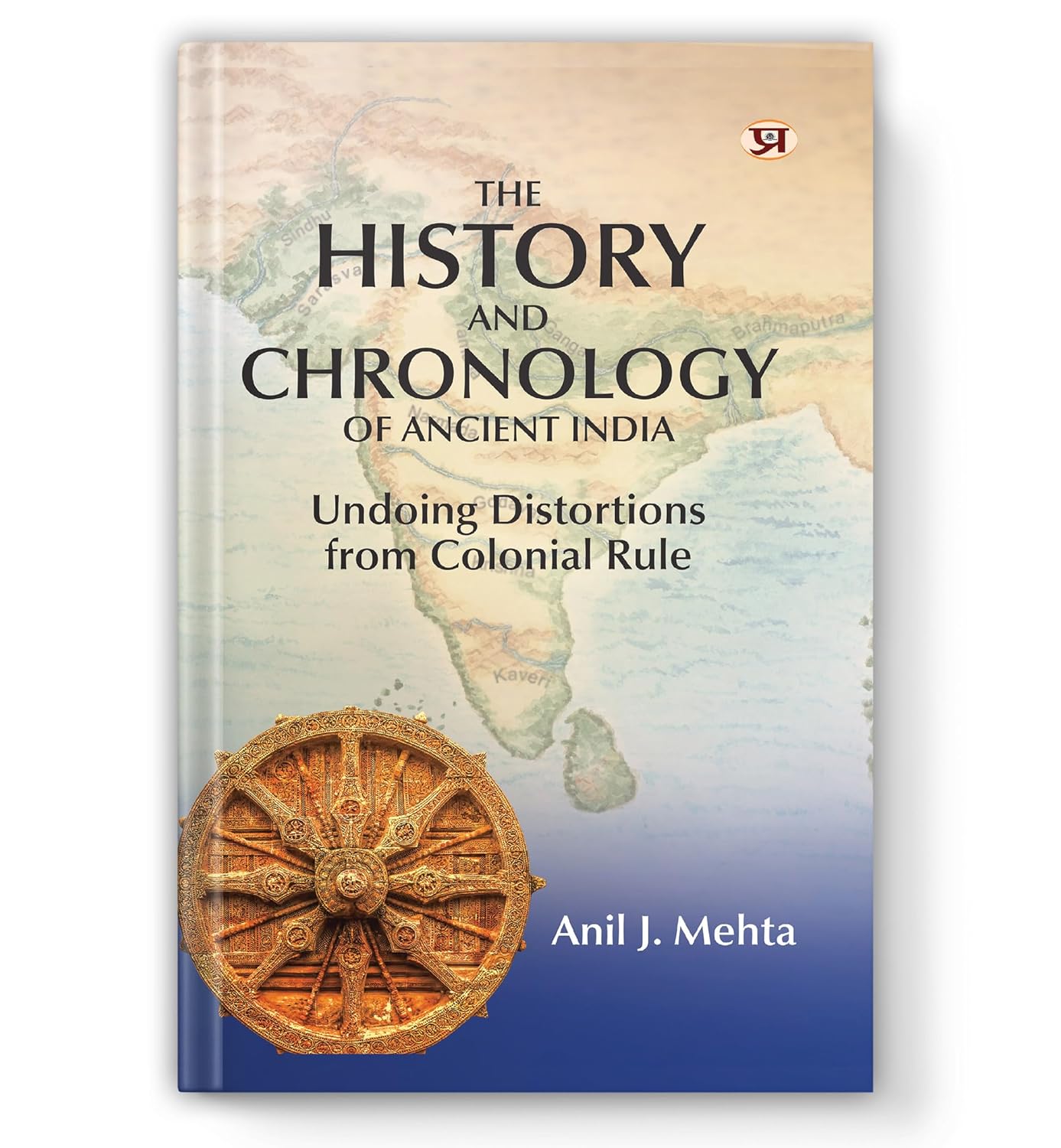 The History And Chronology Of Ancient India-Anil J. Mehta