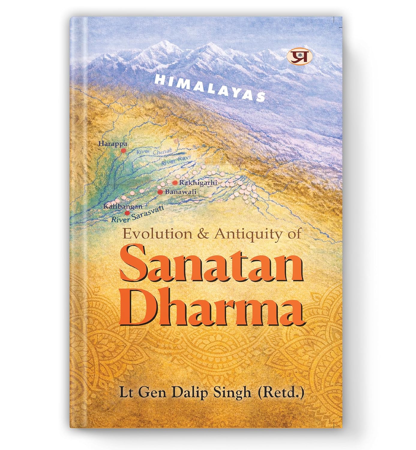 Evolution & Antiquity Of Sanatan Dharma-Lt Gen Dalip Singh Retd.