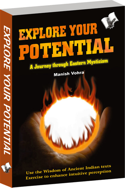 Explore Your Potential by Manish Vohra