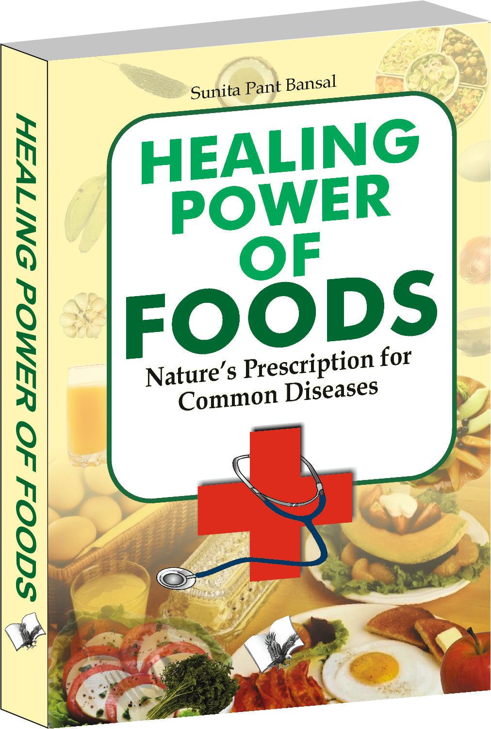 Healing Power Of Foods by Sunita Pant Bansal