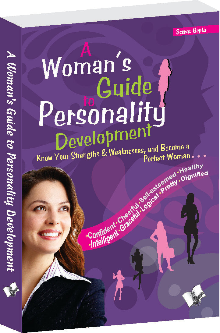 A Woman's Guide To Personality Development by Seema Gupta