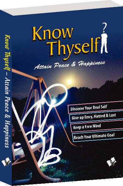 Know Thyself - Attain Peace & Happiness by Dr. A.P. Sharma