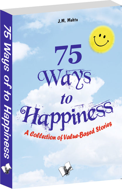 75 Ways To Happiness by J.M. Mehta