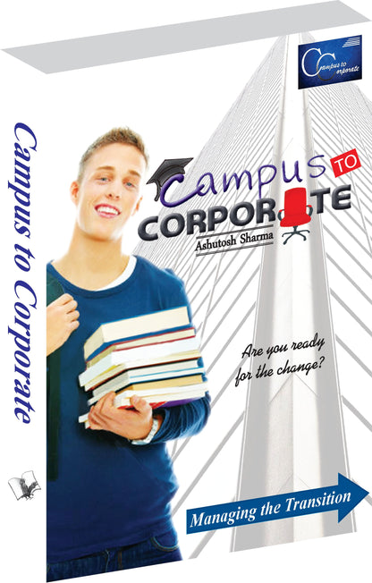 Campus To Corporate by Ashutosh Sharma