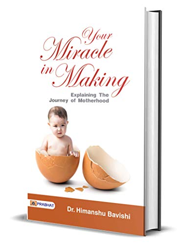 Your Miracle In Making-Dr. Himanshu Bavishi