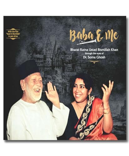 Baba & Me: Life & Times Of Ustad Bismillah Khan | Biography Of Shehnai Maestro Through The Eyes Of Dr. Soma Ghosh-Dr. Soma Ghosh