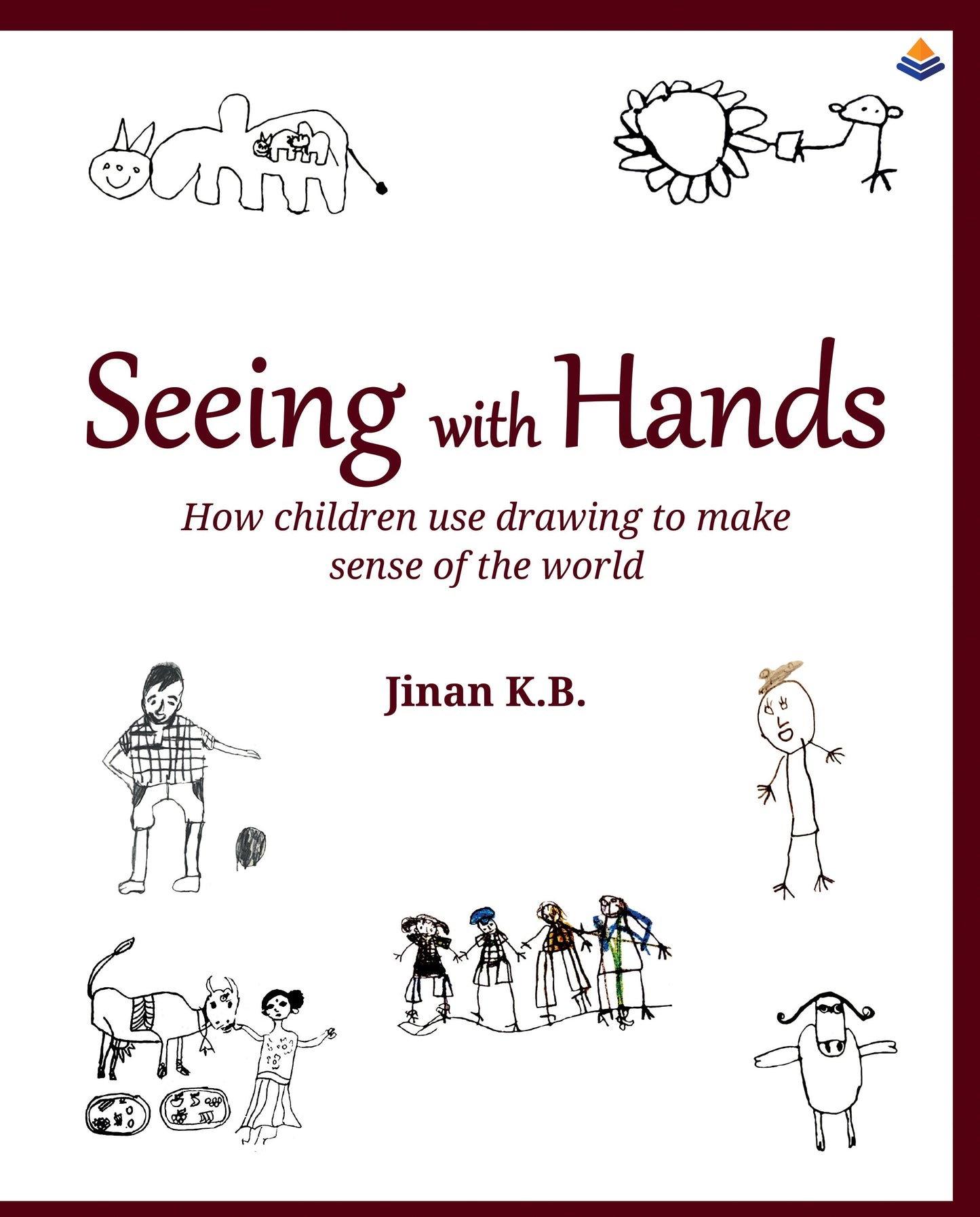 BluOne Ink Seeing with Hands: How Children Use Drawing to Make Sense of the World by Jinan K. B.