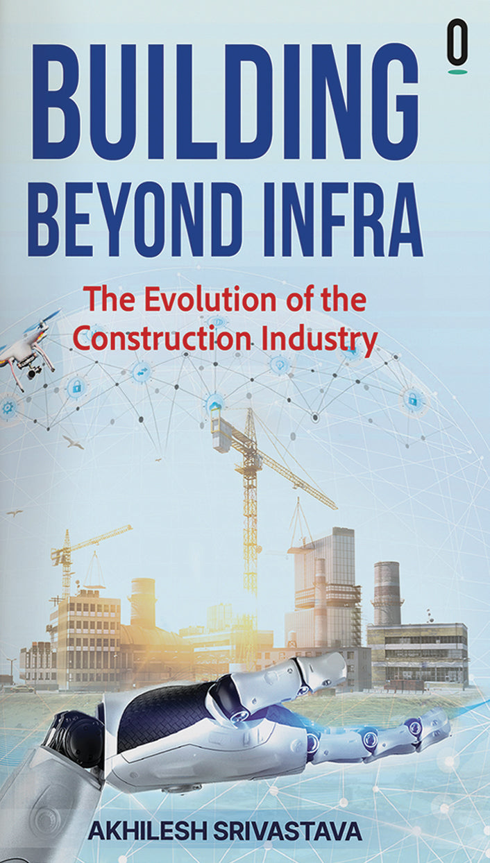 BluOne Ink Building Beyond Infra: The Evolution Of The Construction Industry