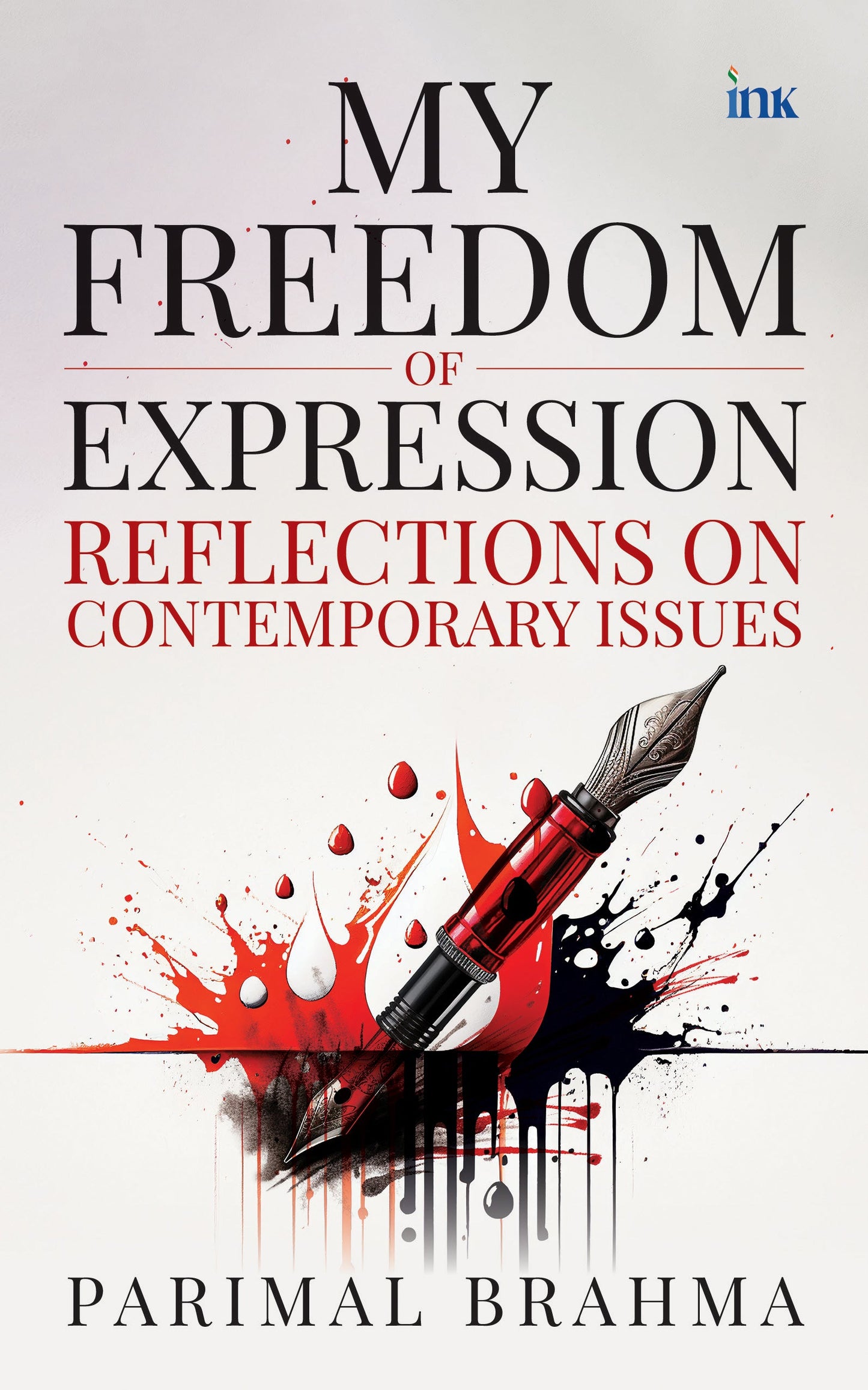 BluOne Ink My Freedom of Expression: Reflections on Contemporary Issues by Parimal Brahma