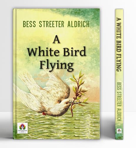 A White Bird Flying | Bess Streeter Aldrich-Bess Streeter Aldrich
